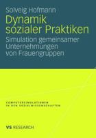 Dynamik Sozialer Praktiken: Simulation Gemeinsamer Unternehmungen Von Frauengruppen 3531163493 Book Cover