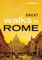 Frommer's 24 Great Walks in Rome (Great Walks) 0470228989 Book Cover
