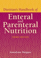 Dietitian's Handbook of Enteral and Parenteral Nutrition 0763742902 Book Cover