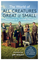 The World of All Creatures Great & Small: Welcome to Skeldale House 1789294835 Book Cover