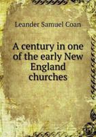 A Century in One of the Early New England Churches 1175468916 Book Cover