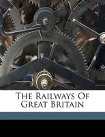 The Railways of Great Britain 0548759200 Book Cover