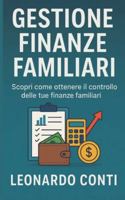 Gestione Finanze Familiari: Scopri come ottenere il controllo delle tue finanze familiari B0G2MBC37C Book Cover