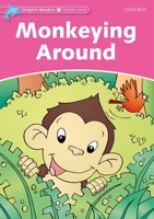 Dolphin Readers: Starter Level: 175-Word Vocabulary Monkeying Around 0194400778 Book Cover