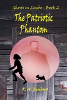 The Patriotic Phantom B0914WW9Y5 Book Cover