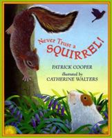 Never Trust a Squirrel 0525460098 Book Cover