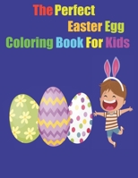 The Perfect Easter Egg Coloring Book for kids: Large 8 x 11 inch pages B08VYV7BX4 Book Cover