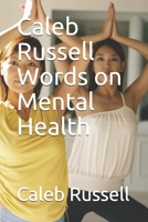 Caleb Russell Words on Mental Health B09TDVMWN1 Book Cover