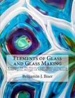 Elements of Glass and Glass Making 1729856535 Book Cover