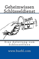 Geheimwissen Schl�sseldienst / Amazon Edition: Eine Anleitung Zum Schloss�ffnen 1490372016 Book Cover