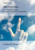 Bilder für den Finger: Das Apple iOS-Design zwischen Realismus und Abstraktion 3942819090 Book Cover