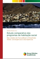 Estudo comparativo dos programas de habitação social: Nas cidades de Franca/Brasil e Praia/Cabo Verde: convergências e discrepâncias 6202174951 Book Cover