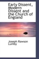 Early Dissent, Modern Dissent, And The Church Of England 1104050773 Book Cover