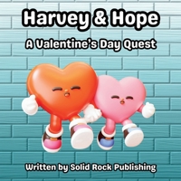 Harvey & Hope: A Valentine’s Day Quest: A Rhyming Valentine’s Day Story for Kids | A Sweet and Silly Valentine Adventure for Ages 3+ | Gift Idea B0DV3NRKDD Book Cover