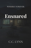 Ensnared (Possibly Forever) B0DXKQC8T8 Book Cover