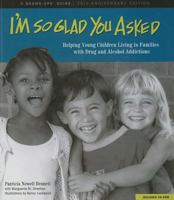 I'm So Glad You Asked: Four Stories for Children Living in Families with Drug and Alcohol Addictions 0976782235 Book Cover