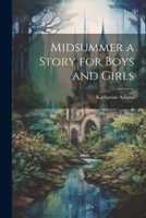 Midsummer a Story for Boys and Girls 1022124315 Book Cover