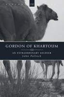Gordon of Khartoum: An Extraordinary Soldier (History Makers (Christian Focus)) 1845500636 Book Cover