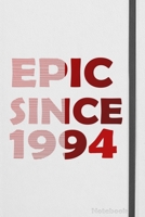 Epic Since 1994 Notebook Birthday Gift: Lined Journal, 110 Pages, 6 x 9, Soft Cover, Matte Finish 1660551331 Book Cover