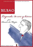 Bilbao. Leyenda de oro y hierro 1530348099 Book Cover