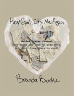 Hey God, It's Me Again - Guided Prayer Journal 1257084038 Book Cover