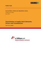 Uncertainties in Supply Chain Networks. Drivers and Consequences 3346486184 Book Cover