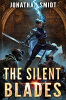 The Silent Blades: A Progression Fantasy Adventure B0GN2KZ53B Book Cover