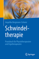 Schwindeltherapie: Praxisbuch Für Physiotherapeuten Und Ergotherapeuten 3662567091 Book Cover