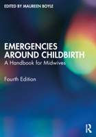 Emergencies Around Childbirth: A Handbook for Midwives, Third Edition 1857755685 Book Cover