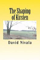 The Shaping of Kirsten 1456517155 Book Cover