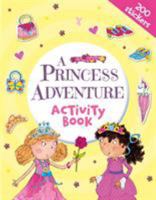 A Princess Adventure Activity Book 1838572708 Book Cover