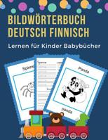 Bildw�rterbuch Deutsch Finnisch Lernen f�r Kinder Babyb�cher: Easy 100 grundlegende Tierw�rter-Kartenspiele in zweisprachigen Bildw�rterb�chern. Leicht zu lesende Spur, neue Sprache mit Frequenzvokabe 1073810860 Book Cover