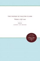 The Papers of Walter Clark. Edited By Aubrey Lee Brooks and Hugh Talmage Lefler. Vol. 1. 1857-1901 0807868523 Book Cover