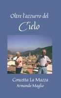 Oltre l’azzurro del cielo (Italian Edition) B0GQC36FG9 Book Cover