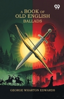 A Book Of Old English Ballads 9377504627 Book Cover