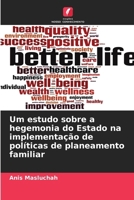 Um estudo sobre a hegemonia do Estado na implementação de políticas de planeamento familiar (Portuguese Edition) 6207890205 Book Cover