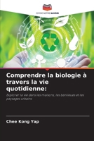 Comprendre la biologie à travers la vie quotidienne (French Edition) 6630128249 Book Cover