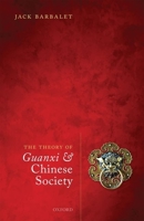 The Theory of Guanxi and Chinese Society 0198808739 Book Cover