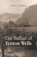 The Ballad of Fenton Wells B0BNLYTCLV Book Cover
