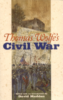 Thomas Wolfe's Civil War 0817350942 Book Cover