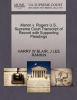 Maron v. Rogers U.S. Supreme Court Transcript of Record with Supporting Pleadings 1270441051 Book Cover