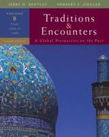 Traditions & Encounters 3rd Edition; A Global Perspective on the Past (From 1000 to 1800, Volume B) (Volume B) 0073330655 Book Cover