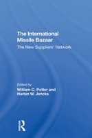 The International Missile Bazaar: The New Suppliers' Network 0367308649 Book Cover