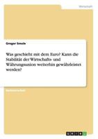 Was geschieht mit dem Euro? Kann die Stabilit�t der Wirtschafts- und W�hrungsunion weiterhin gew�hrleistet werden? 3863412982 Book Cover