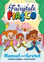 Fairytale Fiasco: Hansel and Gretel 1916558488 Book Cover