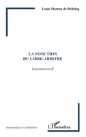 La Fonction Du Libre-Arbitre: Légitimation II 2738499872 Book Cover