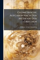 Geometrische Aufgaben Nach Der Methode Der Griechen 1142435229 Book Cover