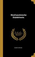 Neufranzsische Dialekttexte. 0526999152 Book Cover