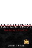 Redemption!: From Nothing to Eternal Life. 1508941688 Book Cover