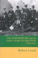 The Northern IRA and the Early Years of Partition 0716533782 Book Cover